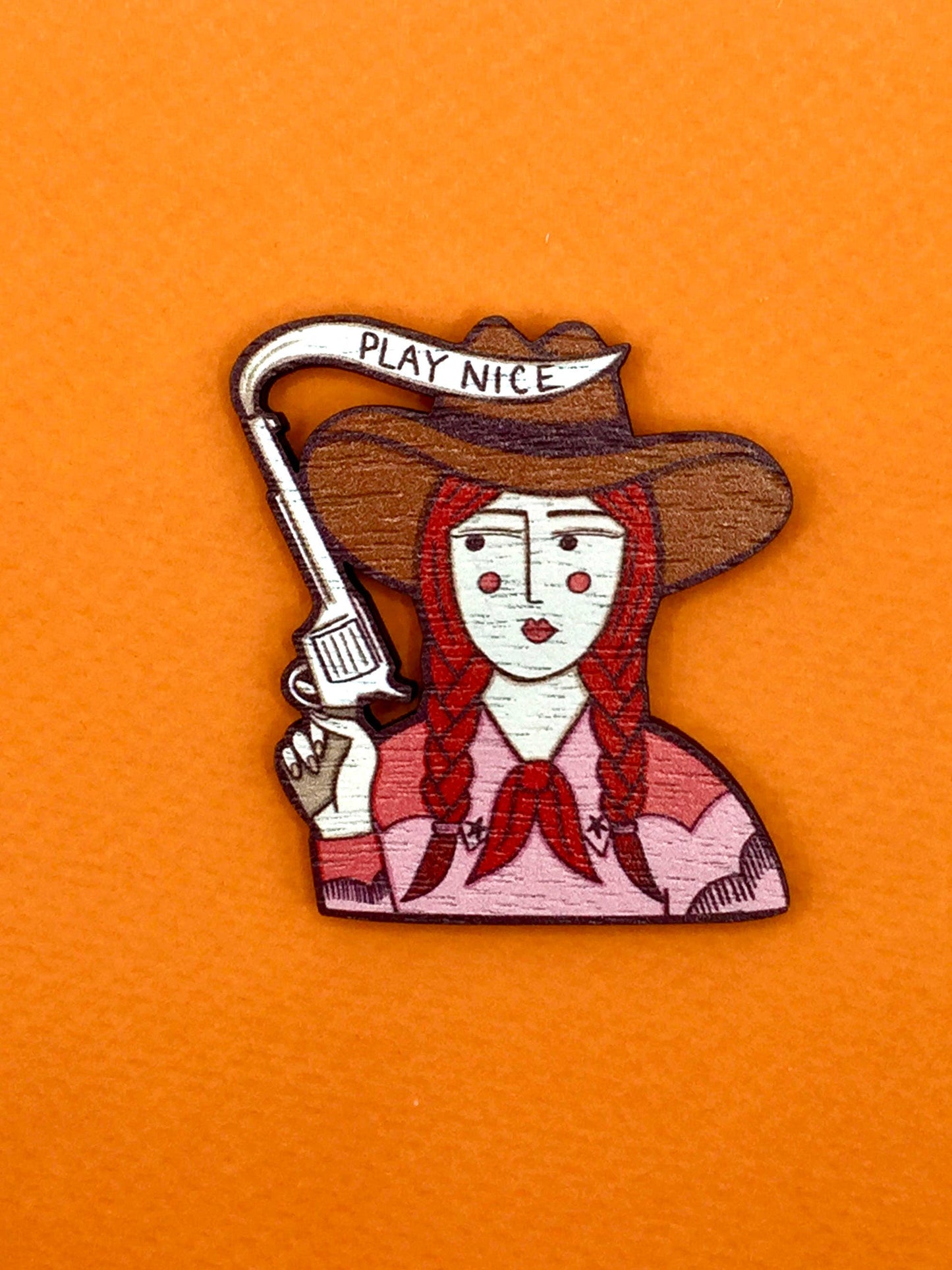 'Play Nice' Cowgirl Pin