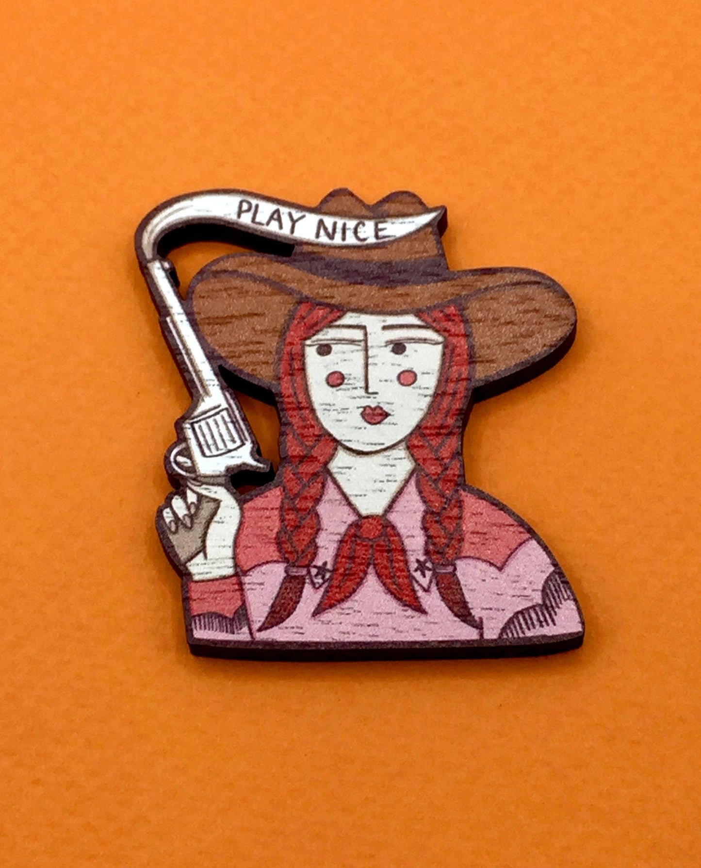 'Play Nice' Cowgirl Pin