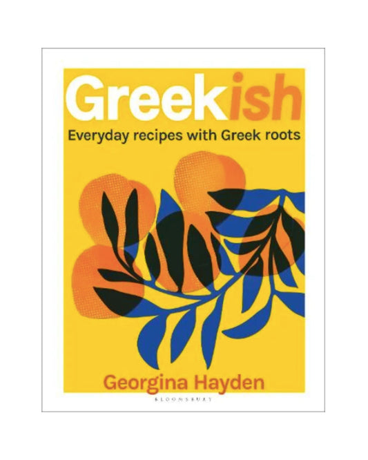 Greekish: Everyday recipes with Greek roots (Hardback)