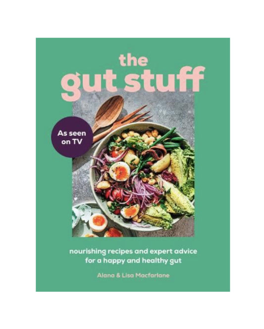 The Gut Stuff: Nourishing Recipes and Expert Advice for a Happy and Healthy Gut (Hardback)