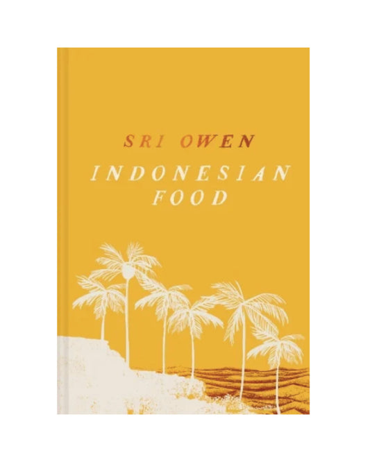 Sri Owen Indonesian Food: The New Edition by Award-Winning Food Writer, with 20 New Recipes on Modern Cooking (Hardback)